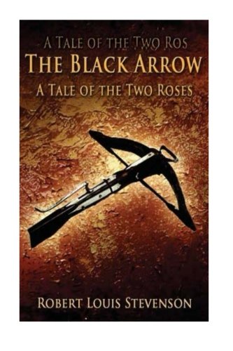 The Black Arrow-A Tale Of The Two Roses