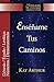Enséñame Tus Caminos: El Pentateuco - Génesis, Éxodo, Levítico, Números, Deuteronomio / Teach Me Your Ways: The Pentateuch - Genesis, Exodus, Leviticus, Numbers, Deuteronomy (Spanish Edition)