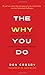 The Why You Do: Unlocking Our Behavior to Prevent Misunderstandings