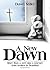 A New Dawn: More Than a New...