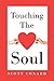 Touching the Soul