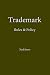 Trademark: Rules & Policy