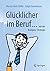 Glücklicher im Beruf ...: ... mit der Kompass-Strategie (German Edition)