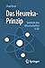 Das Heureka-Prinzip: Entdecke den Wissenschaftler in dir (German Edition)