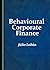 Behavioural Corporate Finance