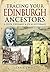 Tracing Your Edinburgh Ancestors: A Guide for Family and Local Historians (Tracing your Ancestors)