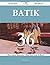Batik 36 Success Secrets - 36 Most Asked Questions on Batik -... by Shirley Mccoy