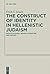 The Construct of Identity in Hellenistic Judaism: Essays on Early Jewish Literature and History (Deuterocanonical and Cognate Literature Studies)