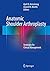 Anatomic Shoulder Arthroplasty by April D. Armstrong