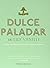 Dulce paladar (Spanish Edition)