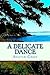 A Delicate Dance by Gary Austin