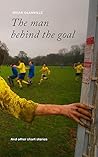 The Man Behind the Goal