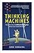 Thinking Machines: The inside story of Artificial Intelligence and our race to build the future