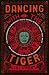 Dancing with the Tiger