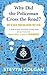 Why Did the Policeman Cross the Road?: How to solve problems before they arise