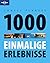 1000 einmalige Erlebnisse