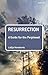 Resurrection: A Guide for the Perplexed (Guides for the Perplexed)