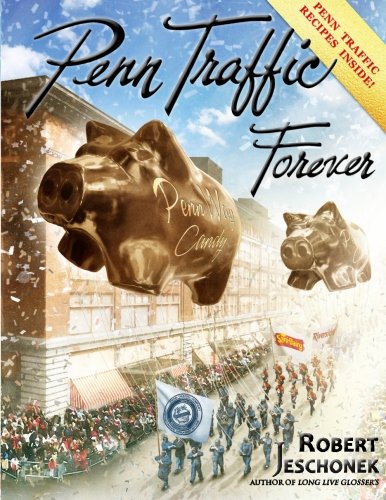 Penn Traffic Forever (The Johnstown, Pennsylvania Chronicles)