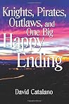 Knights, Pirates, Outlaws, and One Big Happy Ending
