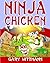 Ninja Chicken: For ages 9 a...