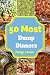 50 Most Dump Dinners
