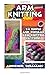 Arm Knitting by Adrienne Williams