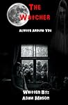 The Watcher: Always Around You