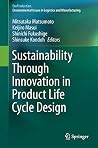 Sustainability Through Innovation in Product Life Cycle Design (EcoProduction) Sustainability Through Innovation in Product Life Cycle Design (EcoProduction)
