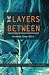 The Layers Between by Celia Claase