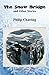 The Snow Bridge and Other Stories by Philip Chatting