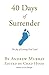 40 Days Of Surrender by Andrew Murray