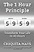 The One Hour Principle: Transform Your Life in 40 Hours