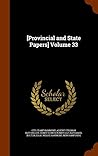 [Provincial and State Papers] Volume 33