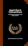 Egypt's Place in Universal History: An Historical Investigation in Five Books, Volume 1