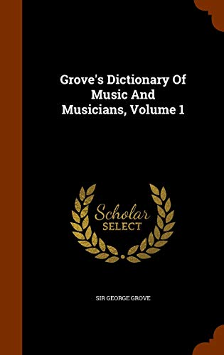 Grove's Dictionary Of Music And Musicians, Volume 1 (Hardcover)
