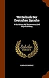 Wörterbuch Der Deutschen Sprache: In Beziehung Auf Abstammung Und Begriffsbildung