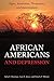 African Americans and Depression: Signs, Awareness, Treatments, and Interventions