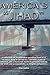 America's Jihad: A Collection Of 24 Individual Journeys From 9/11 To Today; From A United To A Divided States Of America, And A Fractured World ... And Accountability In Religion And Politics