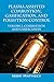 Plasma Assisted Combustion, Gasification, and Pollution Control by Igor Matveev