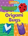 Origami Bugs (Amazing Origami)