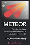Meteor: Web-Applikationen entwickeln mit dem Meteor JavaScript-Framework (German Edition)