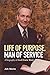 Life of purpose, Man of Service: A biography of Cecil Erwin Waite