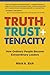 Truth, Trust + Tenacity: How Ordinary People Become Extraordinary Leaders