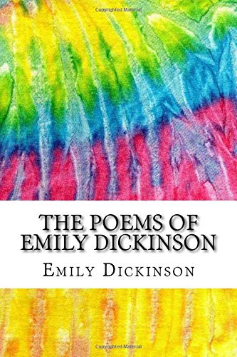The Poems of Emily Dickinson: Includes MLA Style Citations for Scholarly Secondary Sources, Peer-Reviewed Journal Articles and Critical Essays