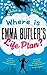 Where Is Emma Butler's Life Plan? by Julia Wilmot