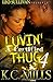 Luvin' A Certified Thug 4 by K.C. Mills Luvin' A Certified Thug 4 by K.C. Mills