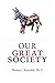 Our Great Society by Thomas  J. Reynolds
