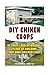 DIY Chicken Coops:10 Simple...
