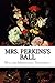 Mrs. Perkins's Ball