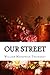 Our Street
